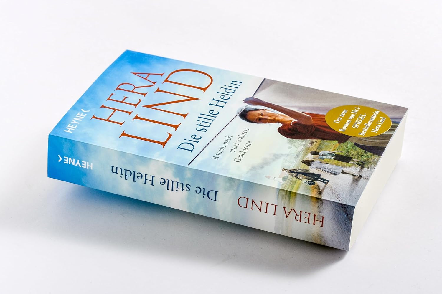 Die Stille Heldin: Roman Nach Einer Wahren Geschichte - Der Neue Tatsachenroman Der Nr.-1-Spiegel-Bestsellerautorin - Mitreißend Und Ergreifend!