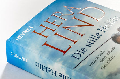 Die Stille Heldin: Roman Nach Einer Wahren Geschichte - Der Neue Tatsachenroman Der Nr.-1-Spiegel-Bestsellerautorin - Mitreißend Und Ergreifend!